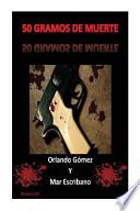 libro 50 Gramos De Muerte